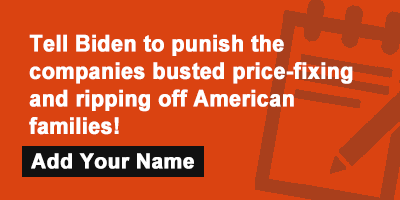 Tell Biden to punish the companies busted price-fixing and ripping off American families!