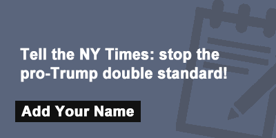 Tell the NY Times: stop the pro-Trump double standard!