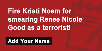 Fire Kristi Noem for smearing Renee Good as a terrorist!