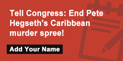 Tell Congress: End Pete Hegseth's high seas murder spree!