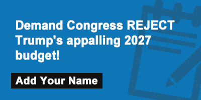 Click to sign the petition! Demand Congress REJECT Trump's appalling 2027 budget!