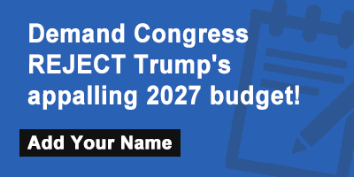 Demand Congress REJECT Trump's appalling 2027 budget!