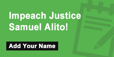 Impeach Justice Samuel Alito!