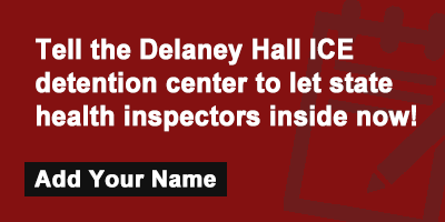 Tell the Delaney Hall ICE detention center to let state health inspectors inside now!