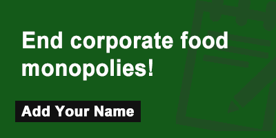 End corporate food monopolies!